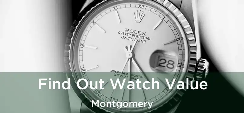 Find Out Watch Value Montgomery