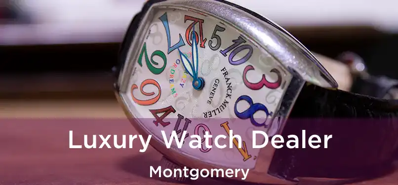 Luxury Watch Dealer Montgomery