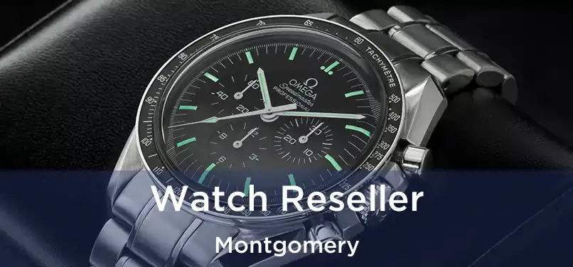 Watch Reseller Montgomery