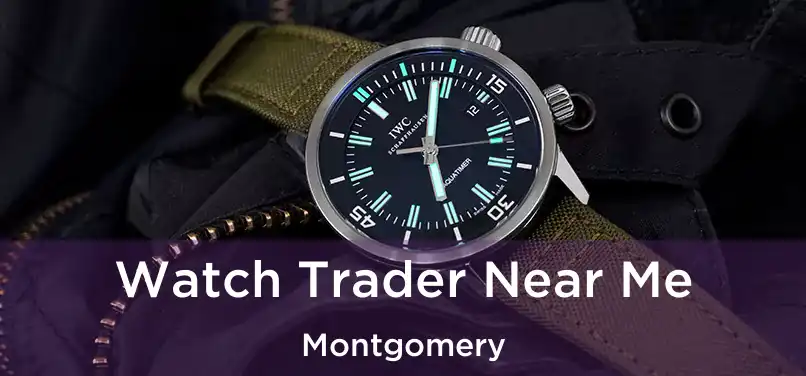 Watch Trader Near Me Montgomery